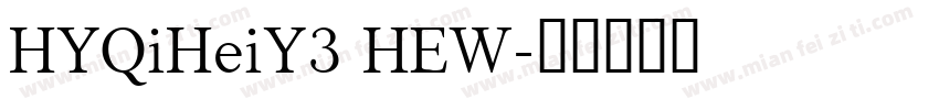 HYQiHeiY3 HEW字体转换